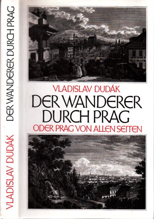 Dudak, Vladislav;  Der Wanderer durch Prag oder Prag von allen Seiten 