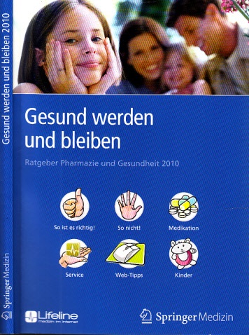 Autorengruppe;  Gesund werden und bleiben - Ratgeber Pharmazie und Gesundheit 2010 