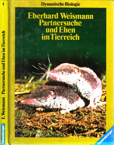 Weismann, Eberhard;  Partnersuche und Ehen im Tierreich 
