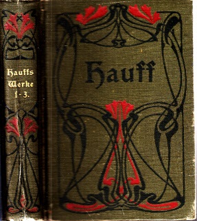 Stern, Adolf;  Wilhelm Hauffs sämtliche Werke in sechs Bänden - 1.- 3. Band in einem Buch 1 Buch 