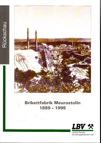 Lausitzer Bergbau-Verwaltungsgesellschaft mbH  (Herausgeber: );  Brikettfabrik Fortschritt (Victoria III) 1912-1995 