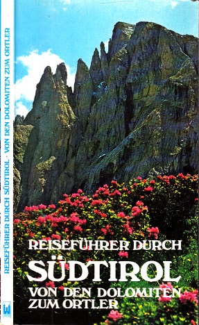Riedl, Franz H.;  Reiseführer durch Südtirol von den Dolemiten zum Ortler 