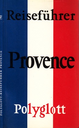Autorengruppe;  Polyglott-Reiseführer Provence Mit 13 Illustrationen sowie 13 Plänen und Karten 