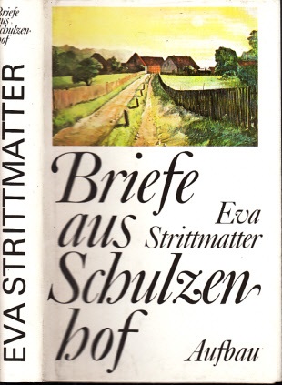 Strittmatter, Eva;  Briefe aus Schulzenhof 