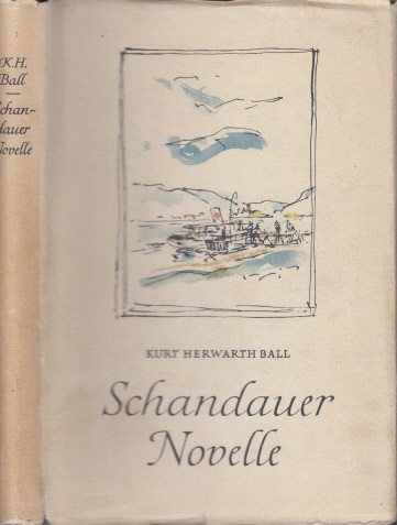 Ball, Kurt Herwarth;  Schandauer Novelle 