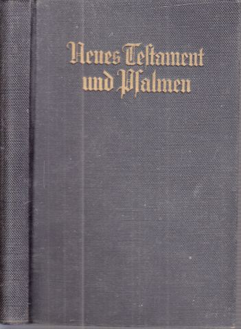 ohne Angaben;  Das Neue Testament unsers Herrn und Heilandes Jesu Christi nach der deutschen Übersetzung D. Martin Luthers 