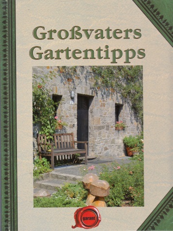 Autorengruppe;  Großvaters Gartentipps 