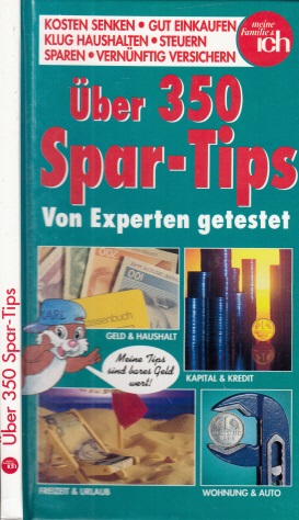 Micha, Birgitt;  Über 350 Spar-Tips - Von Experten getestet! 