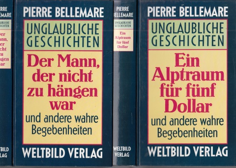 Bellemare, Pierre;  Ein Alptraum für fünf Dollar - Der Mann, der nicht zu hängen war 2 Bücher - Unglaubliche Geschichten 