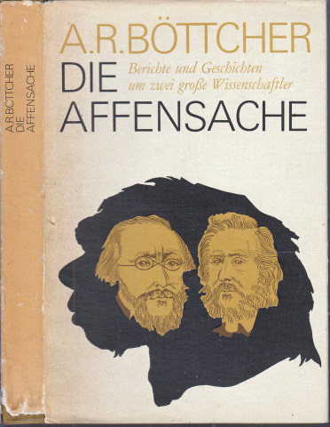 Böttcher, Alfred R.;  Die Affensache - Berichte und Geschichten um zwei große Wissenschaftler 