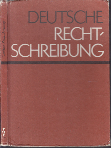 Bauerfeind, Otto, Konrad Rösel Erich Schüchner u. a.;  Deutsche Rechtschreibung 