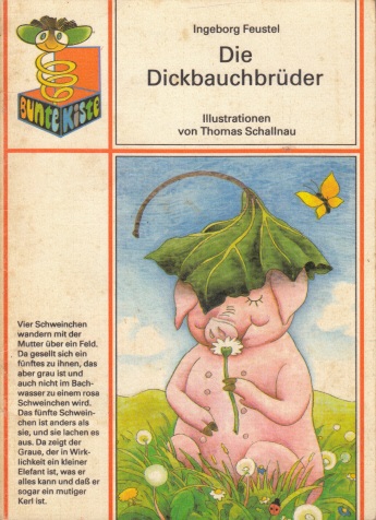 Feustel, Ingeborg;  Die Dickbauchbrüder Illustrationen von Thomas Schallnau 