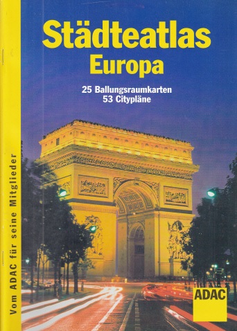 ADAC e.V. (Herausgeber);  ADAC Städteatlas Europa - 25 Ballungsraumkarten, 53 Citypläne 