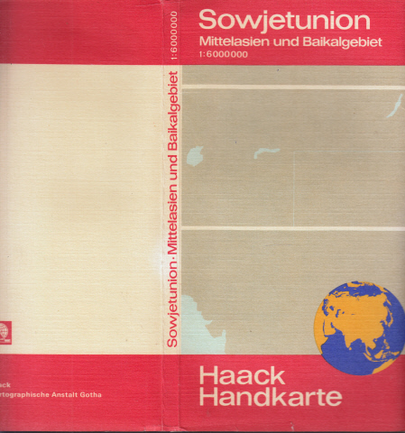 Autorengruppe;  Sowjetunion - Haack Handkarte: Mittelasien und Baikalgebiet 1:6.000.000 