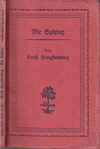Hengstenberg, Ernst;  Die Sphinx Der Rosenstock, Bücherei zeitgenössischer Erzählkunst Band 5 