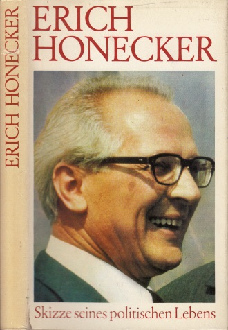 Bachmann, P.;  Erich Honecker - Skizzen seines politischen Lebens 