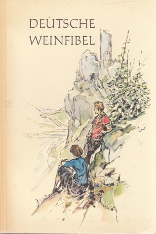 Köster, Reinhard;  Deutsche Weinfibel llustrationen Wilhelm M. Busch 