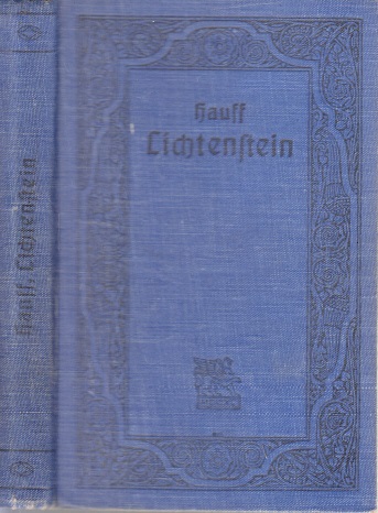 Hauff, Wilhelm;  Lichtenstein - Romantische Sage aus der württembergische Geschichte 