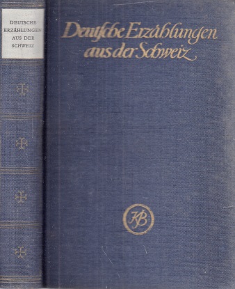 Schneider, Gerhard und Karl Heinz Berger;  Deutsche Erzählungen aus der Schweiz 