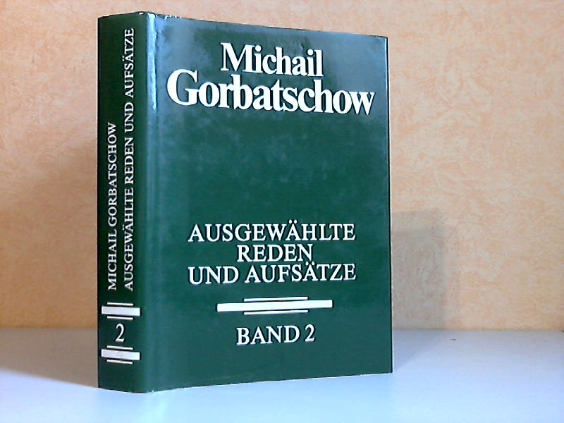 Gorbatschow , Michail;  Ausgewählte Reden und Aufsätze Band 2: Februar 1984 - Oktober 1985 
