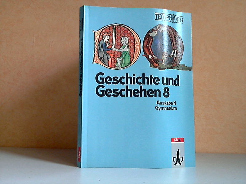 Ballhausen, Hans-W., Ludwig Bernlochner Michael Herrmann u. a.;  Geschichte und Geschehen 8, Ausgabe N Gymnasium 