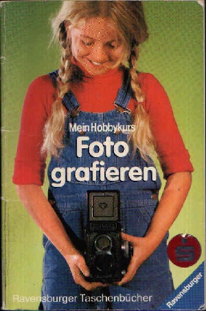 Hawksby, Peter und Jane Chrisholm:  Mein Hobbykurs Fotografieren 