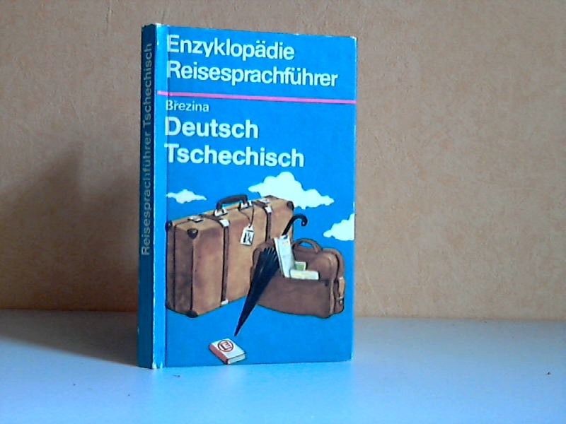 Brezina, Josef;  Deutsch-Tschechisch - Enzyklopädie Reisesprachführer 