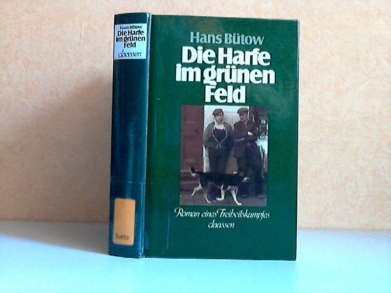 Bütow, Hans;  Die Harfe im grünen Feld - Roman eines Freiheitskampfes 