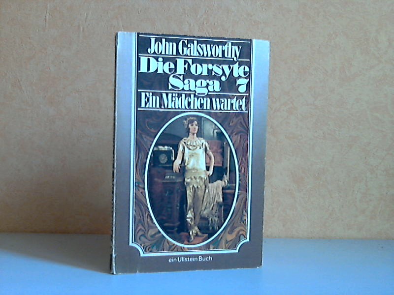 Galsworthy, John;  Die Forsyte Saga 7 - Ein Mädchen wartet Ullstein Buch Nr. 3127 