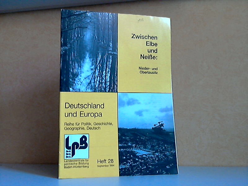 Kircher, Walter-Siegfried und Dietrich Rolbetzki;  Zwischen Elbe und Neiße: Nieder- und Oberlausitz - Deutschland und Europa, Heft 28, September 1994 