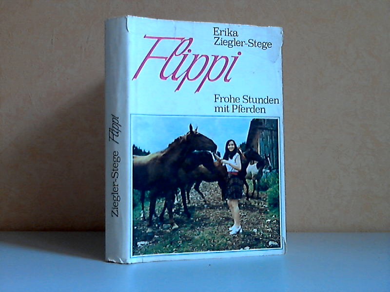 Ziegler-Stege, Erika;  Flippi - Frohe Stunden mit Pferden Mit 16 Fotos von Heinz Stellmann 