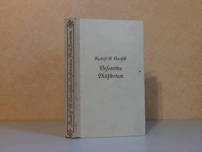 Bartsch, Rudolf Hans;  Besonntes Philisterium - Eine kleine Geschichte aus Mozarts Freundeskreis in Salzburg 