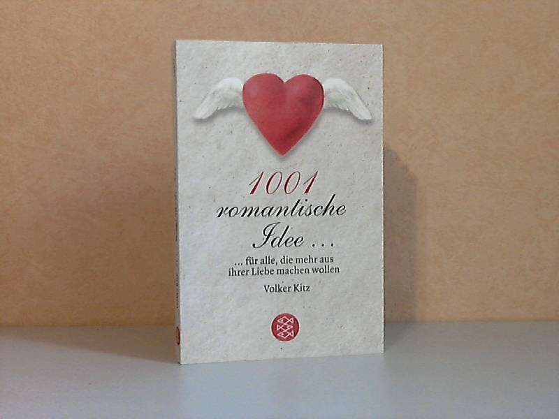 Kitz, Volker;  1001 romantische Idee ... für alle, die mehr aus ihrer Liebe machen wollen 