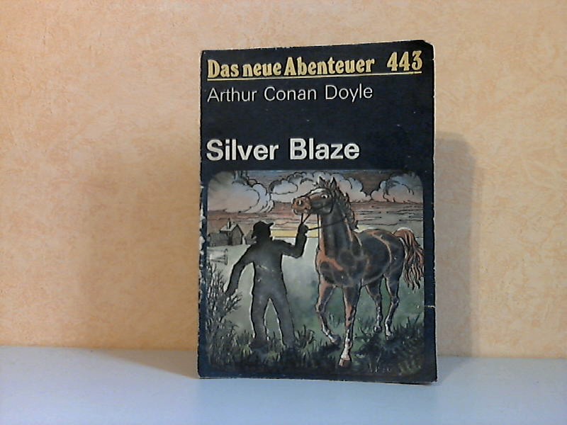Doyle, Arthur Conan;  Silver Blaze - Das neue Abenteuer Nr. 443 Mit Illustrationen von Johannes-Christian Rost 