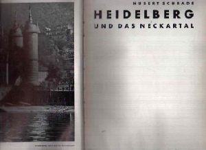 Schrade, Hubert:  Heidelberg und das Neckartal 