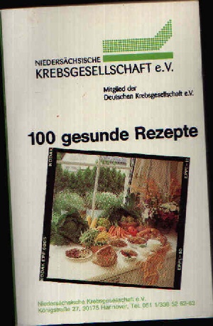 Brion, Laurence und andere;  100 gesunde Rezepte Niedersächsische Krebsgesellschaft e.V. 