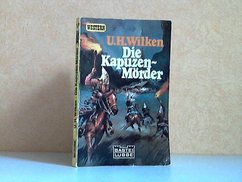 Wilken, U. H.;  Die Kapuzen-Mörder WESTERN-TASCHENBUCH Nr. 41155 