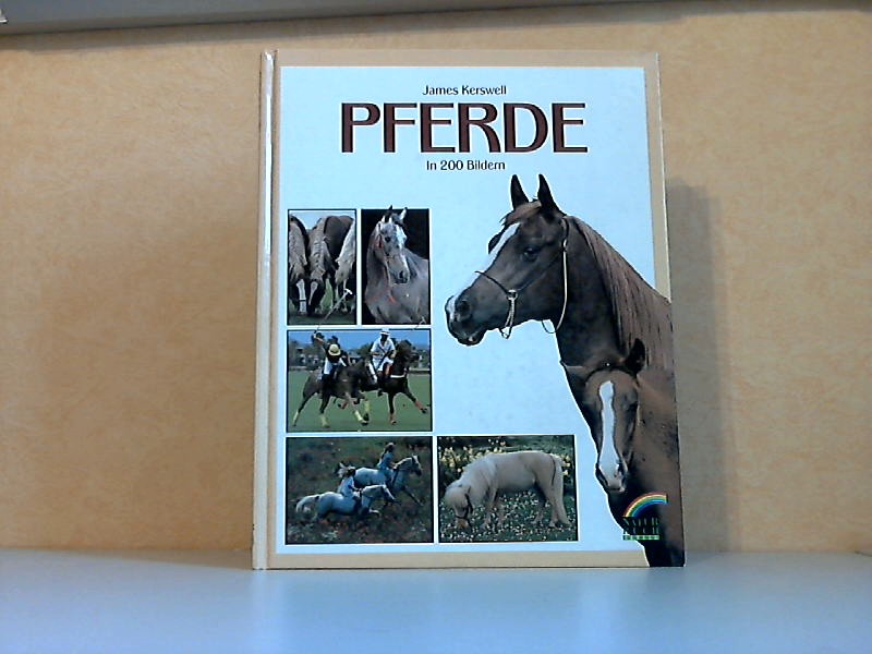 Kerswell, James;  Pferde in 200 Bildern 