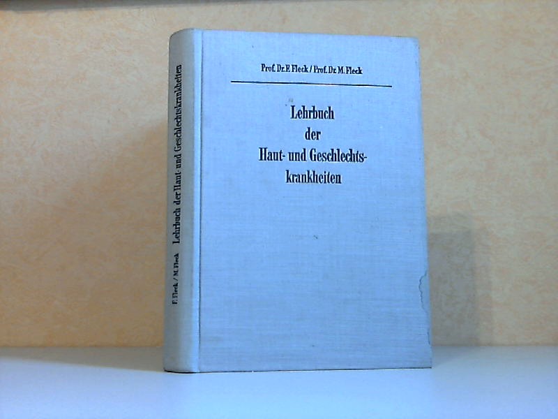 Fleck, Franz und Margarete Fleck;  Lehrbuch der Haut- und Geschlechtskrankheiten 