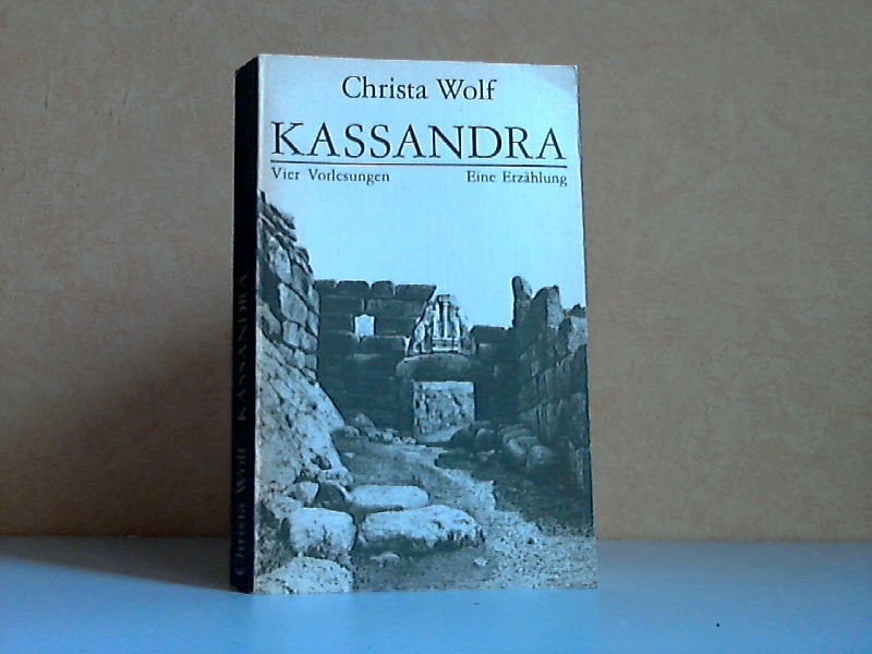 Wolf, Christa;  Kassandra - Vier Vorlesungen, Eine Erzählung Fotoredaktion Martin Hoffmann 