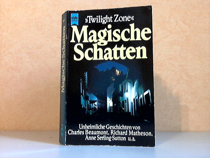 Autorengruppe;  Twilight Zone Magische Schatten - Unheimliche Geschichten 