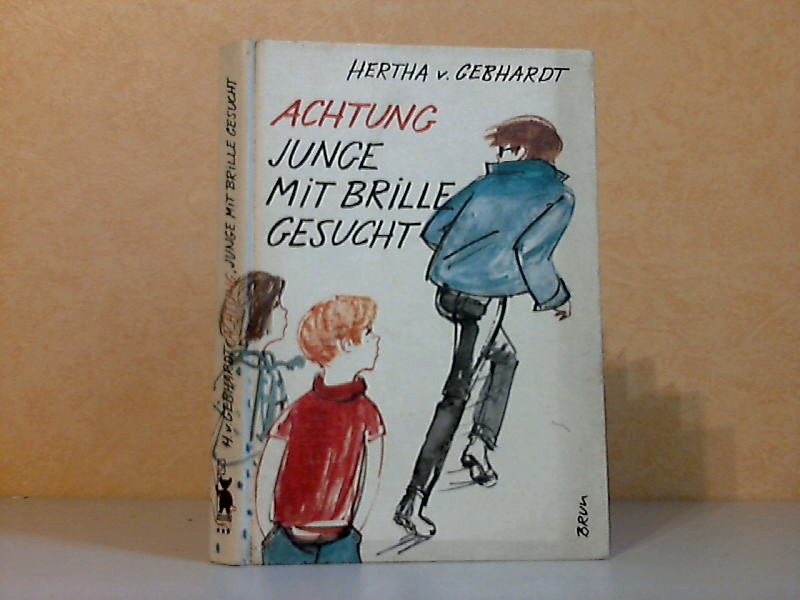 von Gebhardt Hertha;  Achtung Junge mit Brille gesucht 