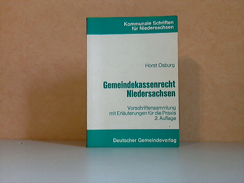 Osburg, Horst;  Gemeindekassenrecht Niedersachsen Kommunale Schriften für Niedersachsen, Sammlung Kommunaler Gesetze 27 