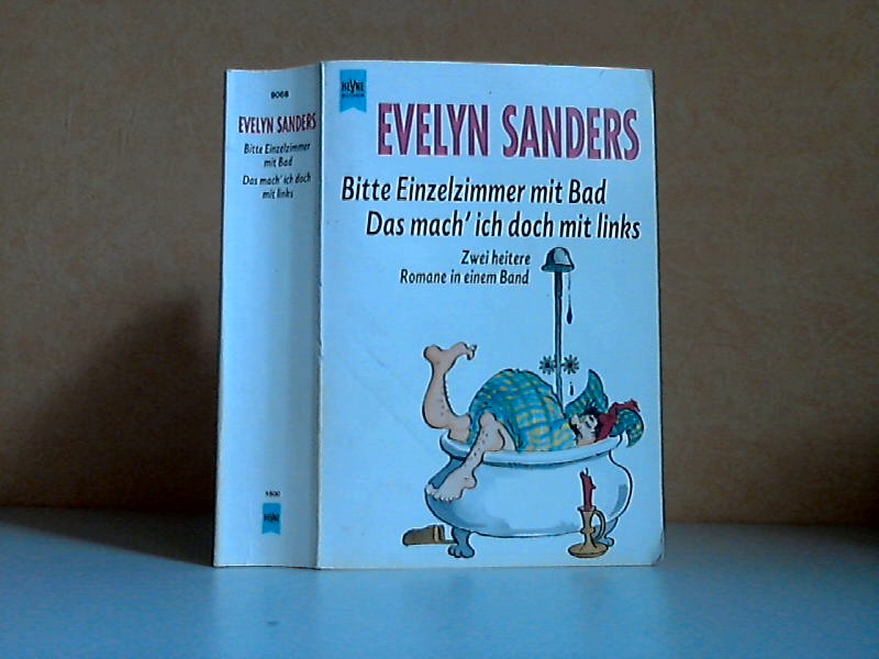 Sanders, Evelyn;  Bitte Einzelzimmer mit Bad - Das mach´ ich doch mit links Zwei heitere Romane in einem Band 