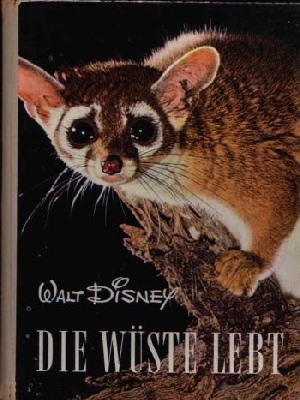 Disney, Walt;  Die Wüste lebt Entdeckungsreisen im Reiche der Natur . Nach dem Film beschrieben von Manfred Hausmann. 