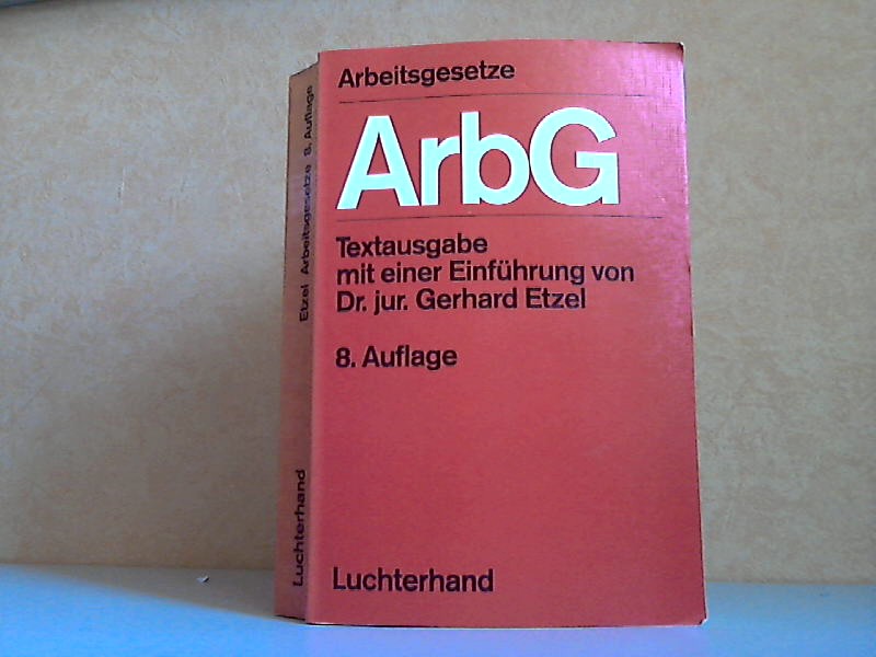 Etzel, Gerhard;  Arbeitsgesetze - Textausgabe mit einer Einführung Stand: 1. November 1986 