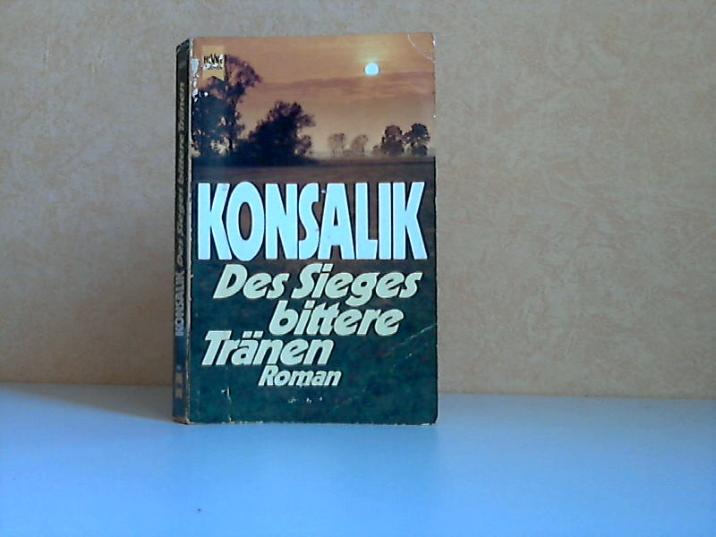 Konsalik, Heinz G.;  Des Sieges bittere Tränen - Mein Pferd und ich - Die Erlebnisse eines Springreiters 