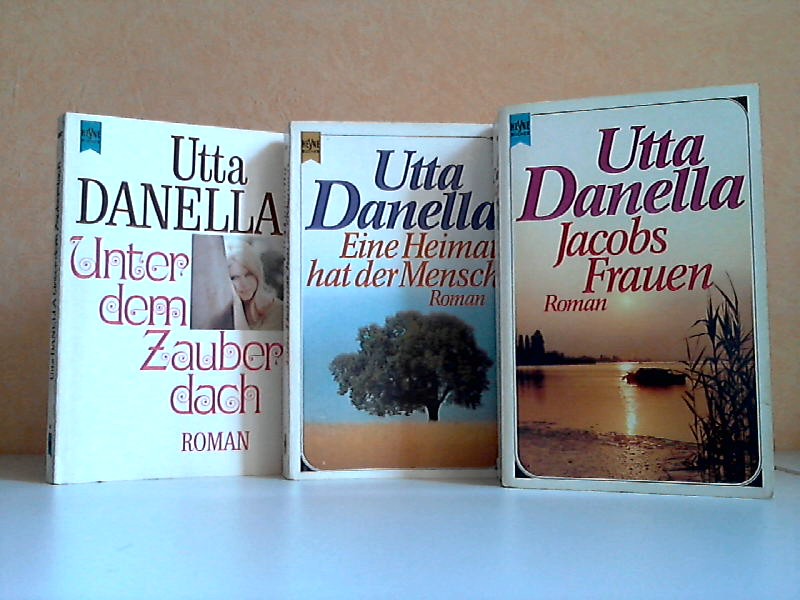 Danella, Utta;  Unter dem Zauberdach - Eine Heimat hat der Mensch - Jacobs Frauen 3 Romane 