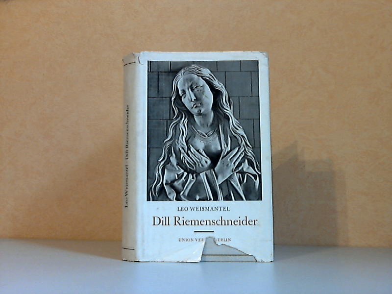 Weismantel, Leo;  Dill Riemschneider - Der Roman seines Lebens 