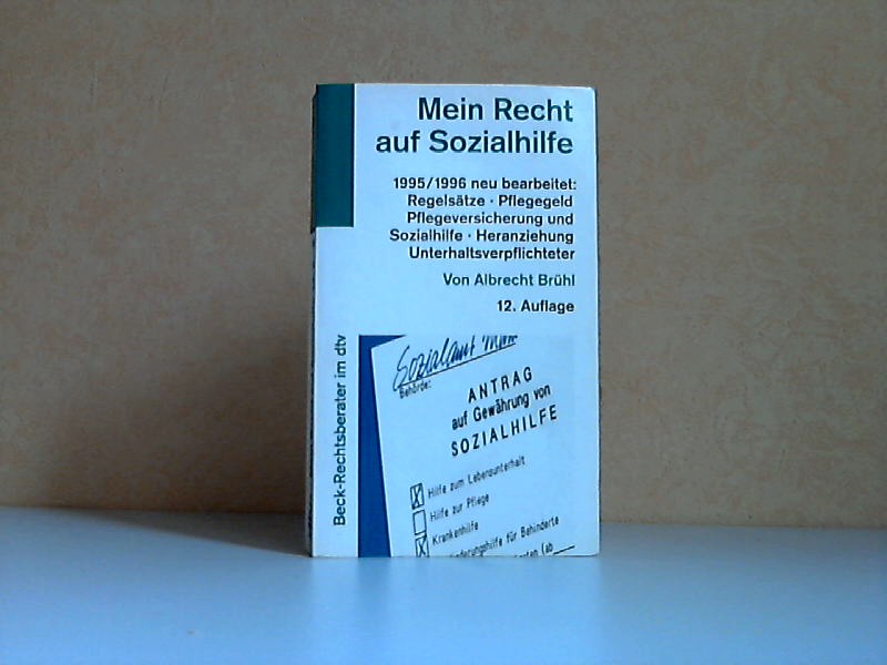 Brühl, Albrecht;  Beck-Rechtsberater: Mein Recht auf Sozialhilfe - Stand: 1. September 1995 